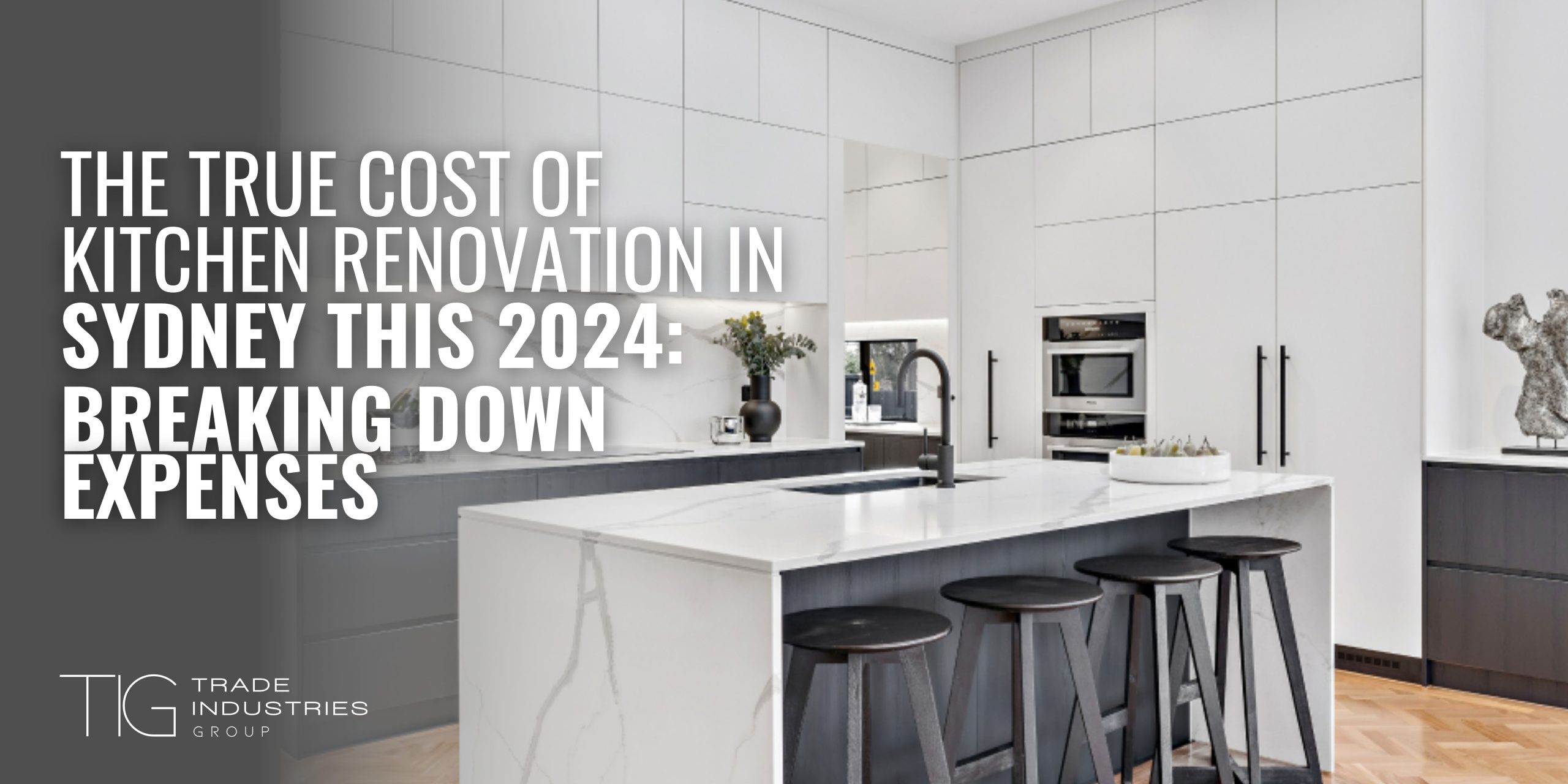 The True Cost of Kitchen Renovation in Sydney this 2024 Breaking Down Expenses