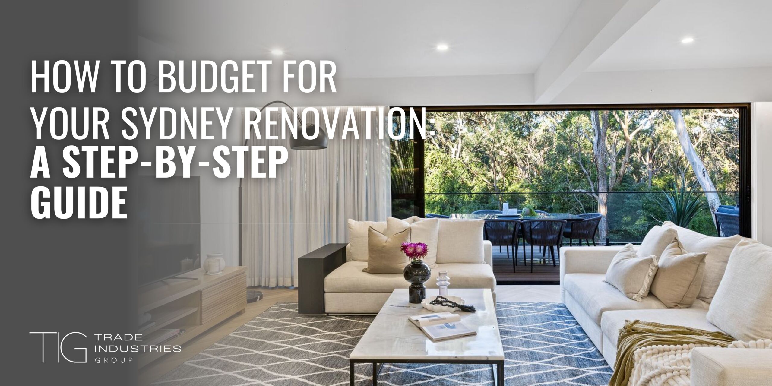 How to Budget for Your Sydney Renovation_ A Step-by-Step Guide