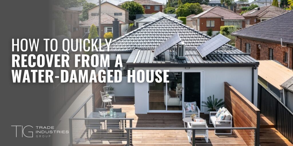 How To Quickly Recover from a Water-Damaged House