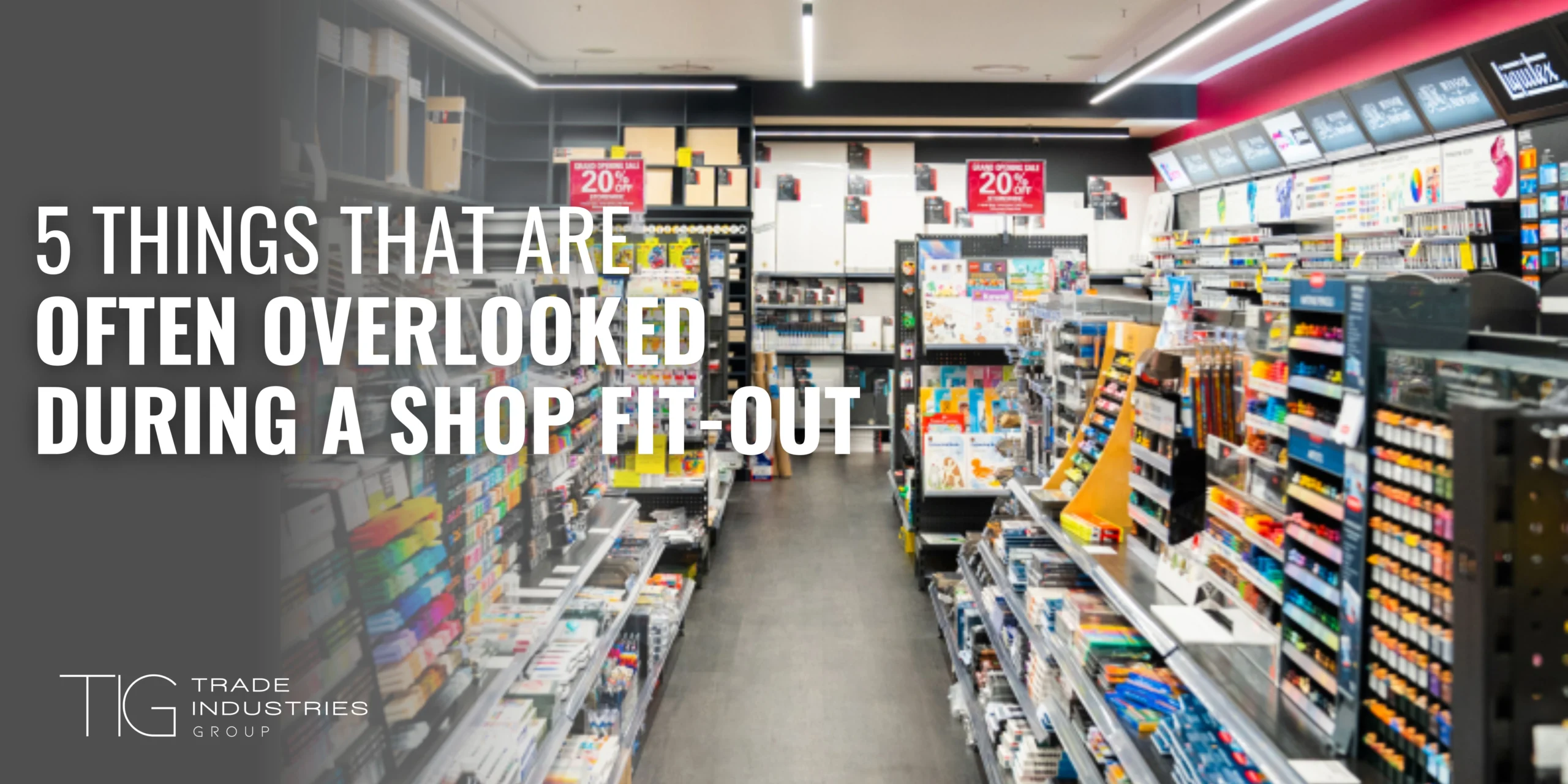 5 Things That Are Often Overlooked During a Shop Fit-Out 11 5 Things That Are Often Overlooked During a Shop Fit-Out