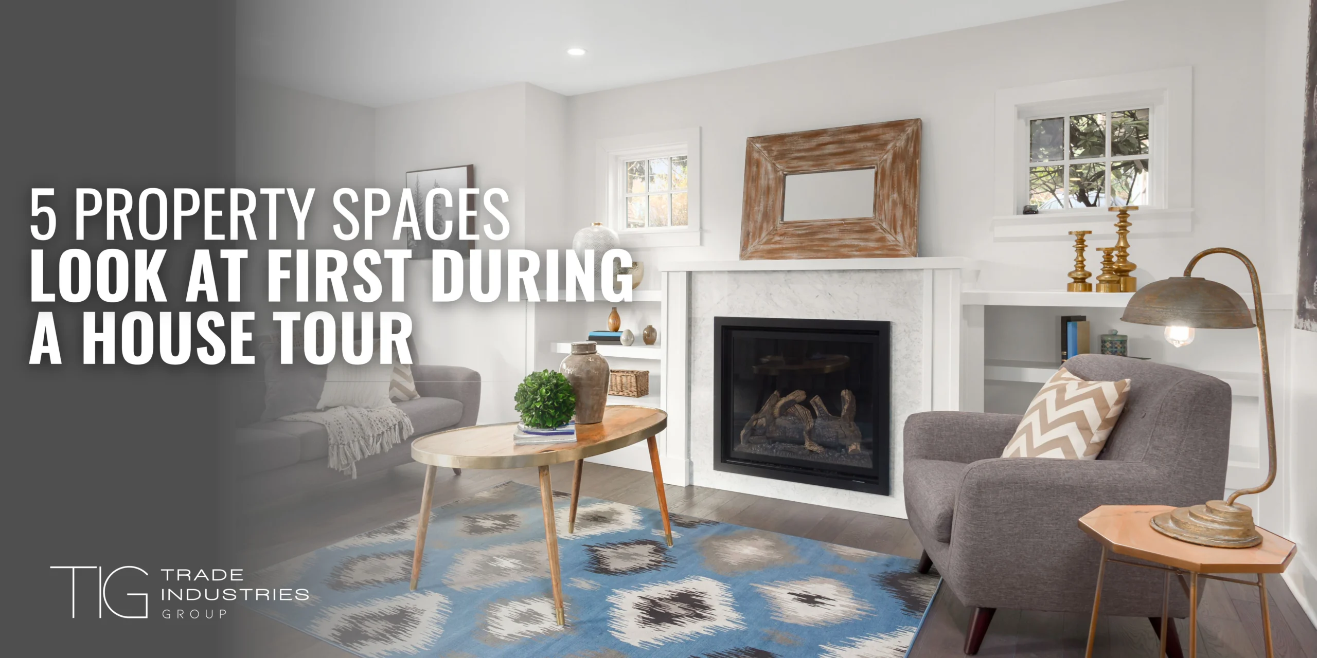 TIG 5 Property Spaces Buyers Look At First During a House Tour scaled